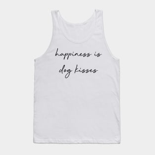 happiness is dog kisses. Tank Top